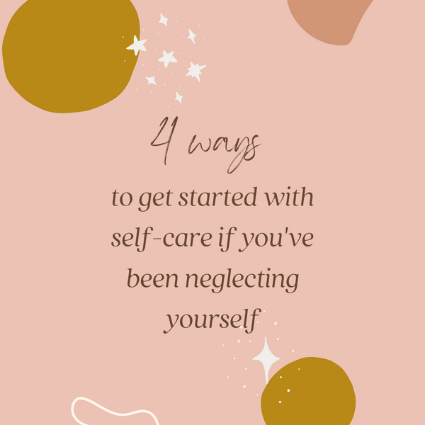4 Ways To Get Started with Self-Care
